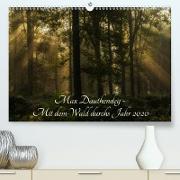 Max Dauthendey - Mit dem Wald durchs Jahr(Premium, hochwertiger DIN A2 Wandkalender 2020, Kunstdruck in Hochglanz)