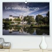 Les marais de Bourges(Premium, hochwertiger DIN A2 Wandkalender 2020, Kunstdruck in Hochglanz)