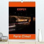 COP21 Paris Climat(Premium, hochwertiger DIN A2 Wandkalender 2020, Kunstdruck in Hochglanz)