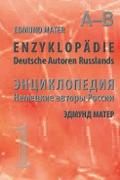 Enzyklopädie - Deutsche Autoren Russlands - Band 1