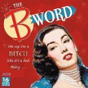 2020 the B Word 16-Month Wall Calendar: By Sellers Publishing