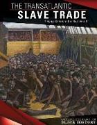 The Transatlantic Slave Trade: Slavery Comes to the New World