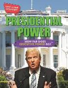 Presidential Power: How Far Does Executive Power Go?