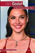 Gal Gadot: A New Kind of Action Hero