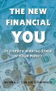 The New Financial You: 21 Days to Making $ense of Your Money