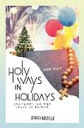 Holy Ways in Holidays: Remembering the Guest of Honor