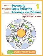 Adult Coloring Book: Geometric Stress Relieving Drawings and Patterns 1