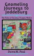 Gnomeling Journeys to Joddeburg: The Tales of Christian Tompta, Book 3