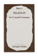 Nathaniel Mellors: + Book A/Megacolon/For and Against Language