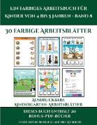 Ausdruckbare Kindergarten-Arbeitsblätter (Ein farbiges Arbeitsbuch für Kinder von 4 bis 5 Jahren - Band 8): 30 farbige Arbeitsblätter. Der Preis diese