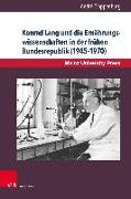 Beiträge zur Geschichte der Universität Mainz. Neue Folge / Konrad Lang und die Ernährungswissenschaften in der frühen Bundesrepublik (1945-1970)