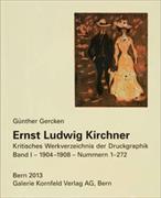 Ernst Ludwig Kirchner. Kritisches Werkverzeichnis der Druckgraphik