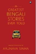 The Greatest Bengali Stories Ever Told