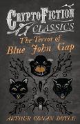 The Terror of Blue John Gap (Cryptofiction Classics - Weird Tales of Strange Creatures)