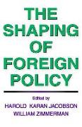 The Shaping of Foreign Policy