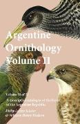 Argentine Ornithology, Volume II (of II) - A descriptive catalogue of the birds of the Argentine Republic