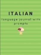Italian Language Journal with Prompts: A prompted journal to further your Italian language learning