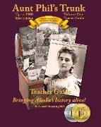 Aunt Phil's Trunk Volume One Teacher Guide Third Edition: Curriculum that brings Alaska's history alive!