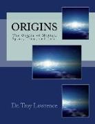 Origins: The Origin of Matter, Space, Time, and Life