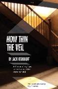 How Thin the Veil: A Memoir of 45 Days in the Traverse City State Hospital