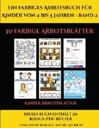 Kinder Arbeitsblätter (Ein farbiges Arbeitsbuch für Kinder von 4 bis 5 Jahren - Band 2): 30 farbige Arbeitsblätter. Der Preis dieses Buches beinhaltet