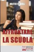 Affrontare la Scuola: Come Migliorare i Risultati Scolastici Riscoprendo l'Amore per la Conoscenza e il Rapporto con i Professori