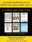 Kindergarten-Arbeitsheft (Ein farbiges Arbeitsbuch für Kinder von 4 bis 5 Jahren - Band 2): 30 farbige Arbeitsblätter. Der Preis dieses Buches beinhal