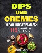 Dips und Cremes - vegan und vegetarisch