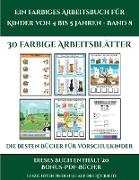 Die besten Bücher für Vorschulkinder (Ein farbiges Arbeitsbuch für Kinder von 4 bis 5 Jahren - Band 8): 30 farbige Arbeitsblätter. Der Preis dieses Bu