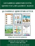 Vorschulisches Lernen (Ein farbiges Arbeitsbuch für Kinder von 4 bis 5 Jahren - Band 8): 30 farbige Arbeitsblätter. Der Preis dieses Buches beinhaltet