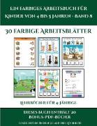 Lehrbücher für 4-Jährige (Ein farbiges Arbeitsbuch für Kinder von 4 bis 5 Jahren - Band 8): 30 farbige Arbeitsblätter. Der Preis dieses Buches beinhal