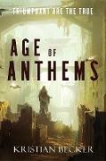 Age of Anthems: Triumphant Are The True