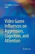 Video Game Influences on Aggression, Cognition, and Attention