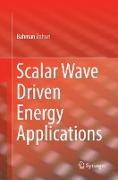 Scalar Wave Driven Energy Applications