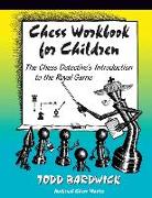 Chess Workbook for Children: The Chess Detective's Introduction to the Royal Game