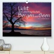 Licht über oberbayrischen Bergen und Seen(Premium, hochwertiger DIN A2 Wandkalender 2020, Kunstdruck in Hochglanz)