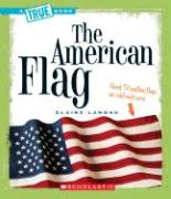 The American Flag (a True Book: American History)