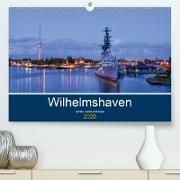 Wilhelmshaven - Sonne, Küste und Meer(Premium, hochwertiger DIN A2 Wandkalender 2020, Kunstdruck in Hochglanz)