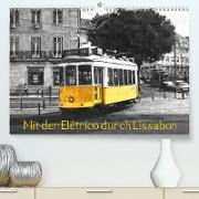 Mit der Elétrico durch Lissabon(Premium, hochwertiger DIN A2 Wandkalender 2020, Kunstdruck in Hochglanz)