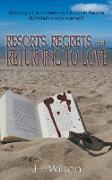 Resorts, Regrets, and Returning to Love