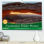 Faszination Wilder Westen(Premium, hochwertiger DIN A2 Wandkalender 2020, Kunstdruck in Hochglanz)