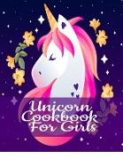 Unicorn Cookbook For Girls