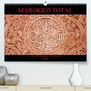 Marokko total(Premium, hochwertiger DIN A2 Wandkalender 2020, Kunstdruck in Hochglanz)