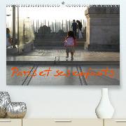Paris et ses enfants(Premium, hochwertiger DIN A2 Wandkalender 2020, Kunstdruck in Hochglanz)