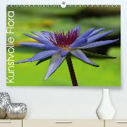 Kunstvolle Flora(Premium, hochwertiger DIN A2 Wandkalender 2020, Kunstdruck in Hochglanz)