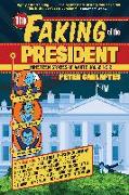 The Faking of the President: Nineteen Stories of White House Noir