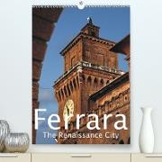 Ferrara The Renaissance City(Premium, hochwertiger DIN A2 Wandkalender 2020, Kunstdruck in Hochglanz)
