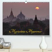 Mysterious Myanmar(Premium, hochwertiger DIN A2 Wandkalender 2020, Kunstdruck in Hochglanz)