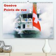 Genève Points de vue(Premium, hochwertiger DIN A2 Wandkalender 2020, Kunstdruck in Hochglanz)