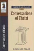 Sermon Outlines on Conversations of Christ